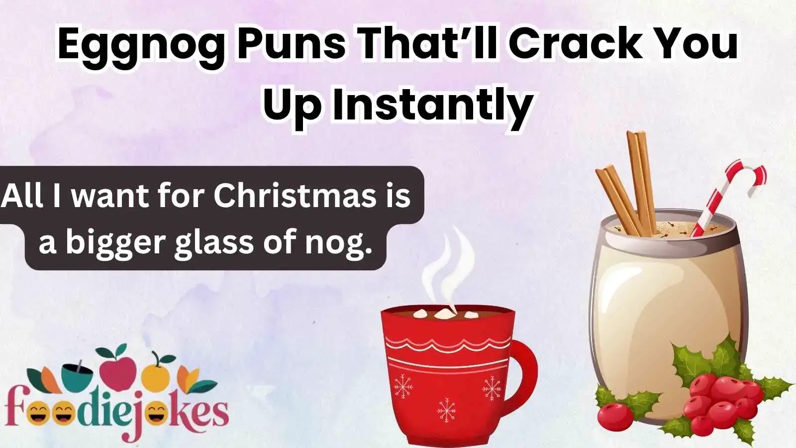 Eggnog Puns That’ll Crack You Up Instantly