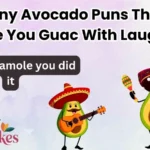 Funny Avocado Puns That’ll Make You Guac With Laughter