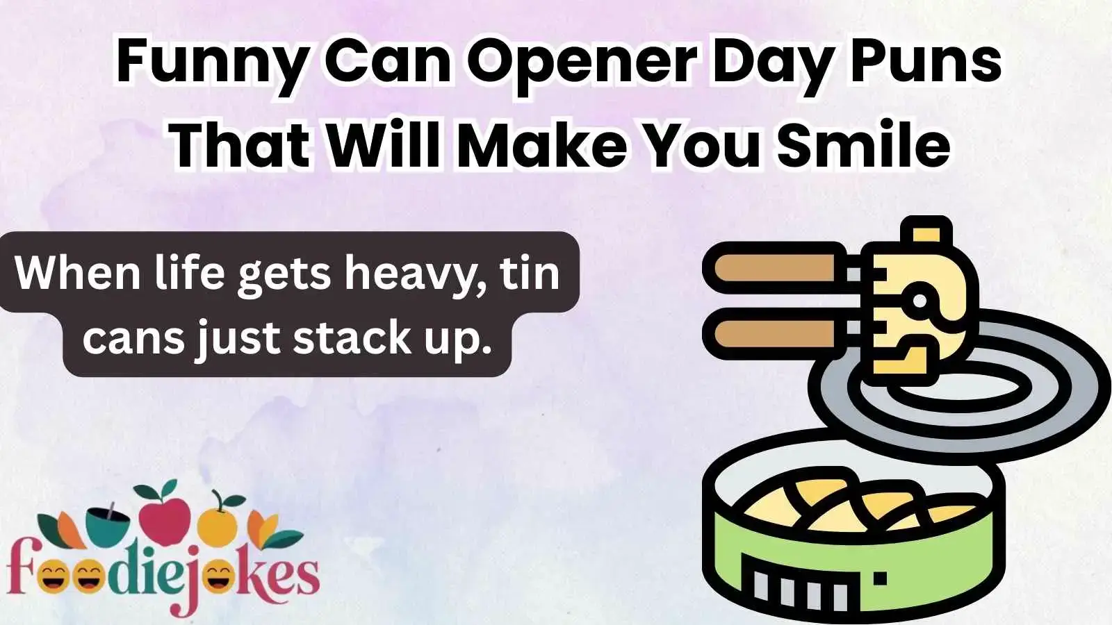 Funny Can Opener Day Puns That Will Make You Smile