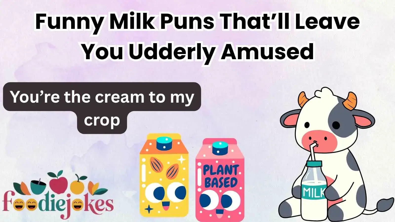 Funny Milk Puns That’ll Leave You Udderly Amused