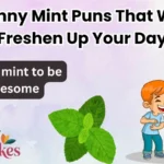 Funny Mint Puns That Will Freshen Up Your Day