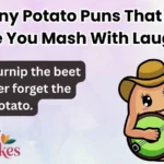 Funny Potato Puns That Will Make You Mash With Laughter