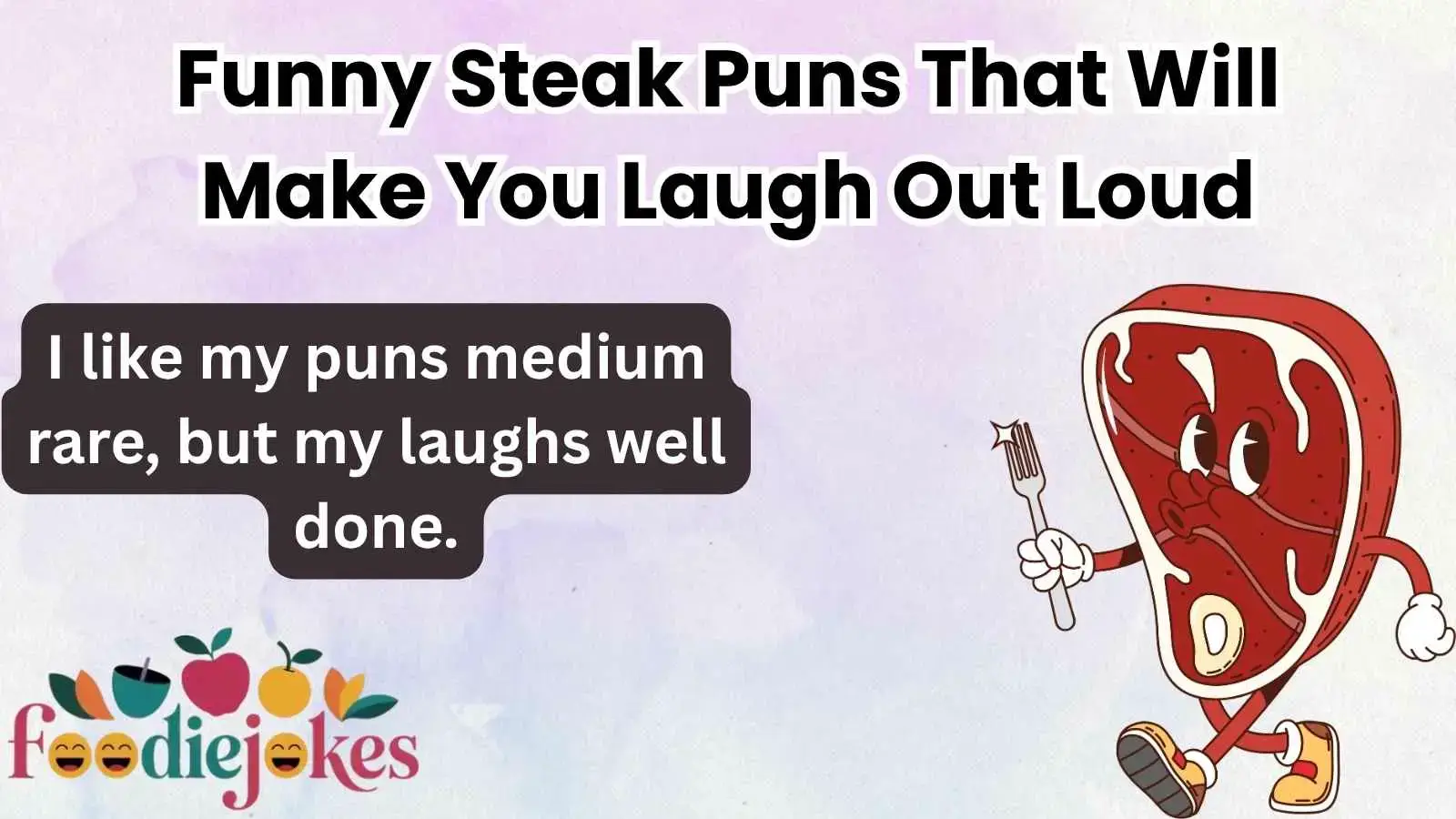 Funny Steak Puns That Will Make You Laugh Out Loud