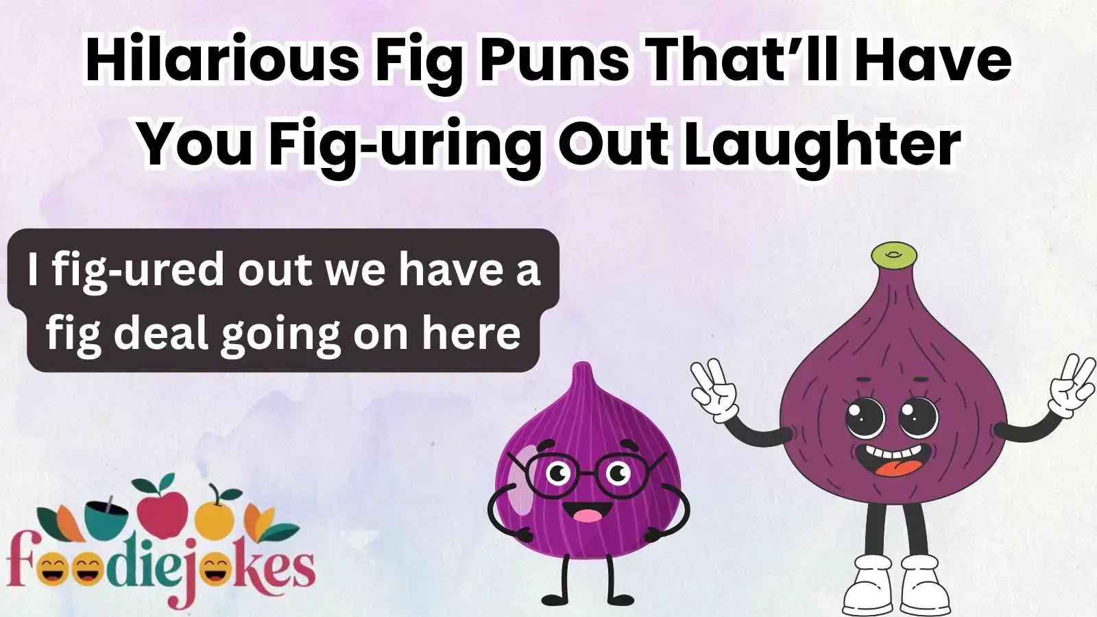 Hilarious Fig Puns That’ll Have You Fig‑uring Out Laughter