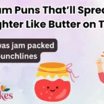 Jam Puns That’ll Spread Laughter Like Butter on Toast