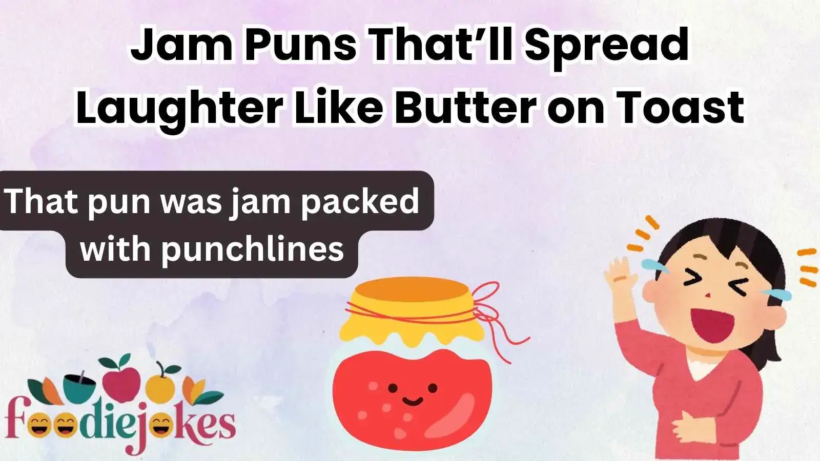 Jam Puns That’ll Spread Laughter Like Butter on Toast
