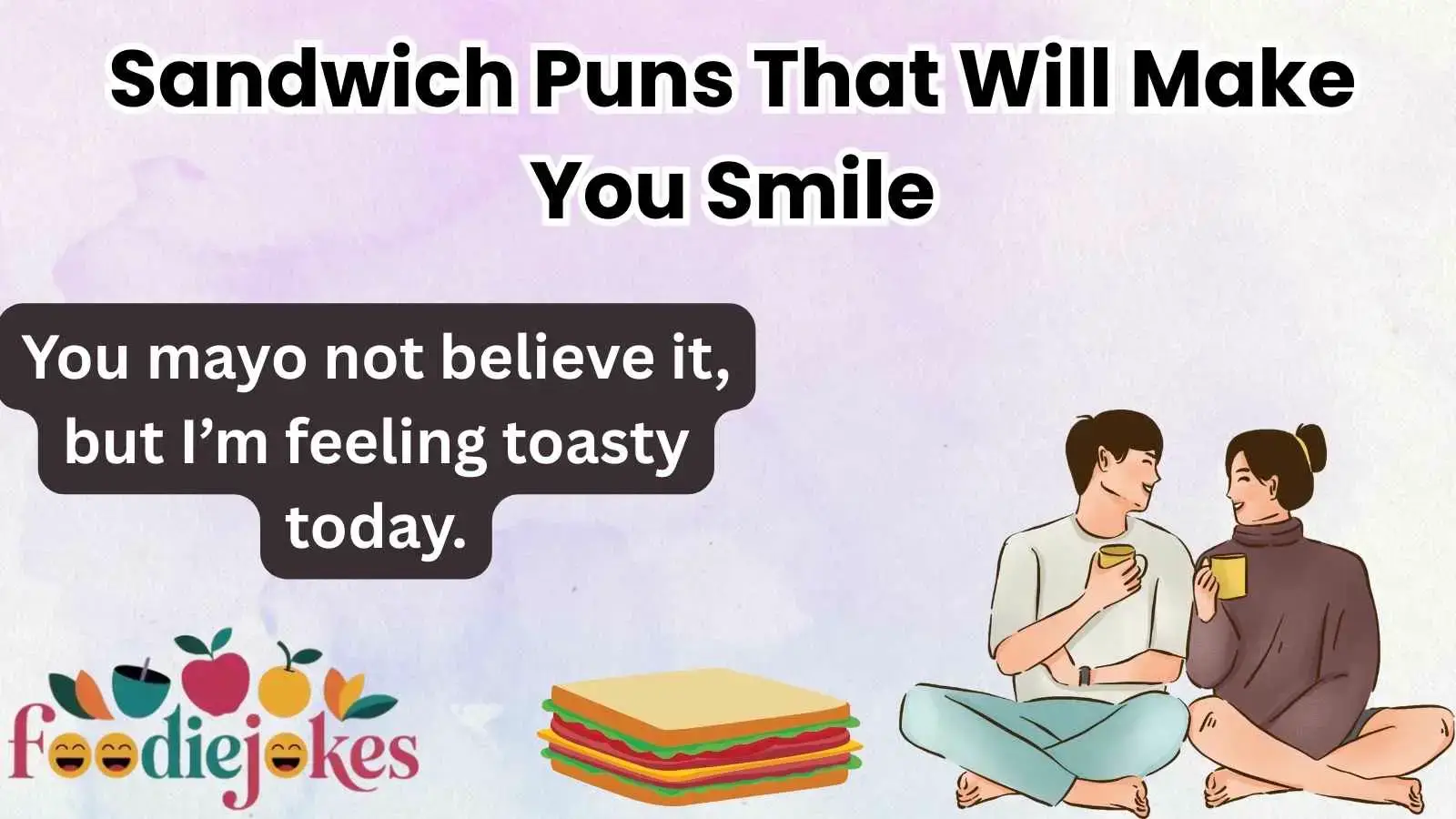Sandwich Puns That Will Make You Smile