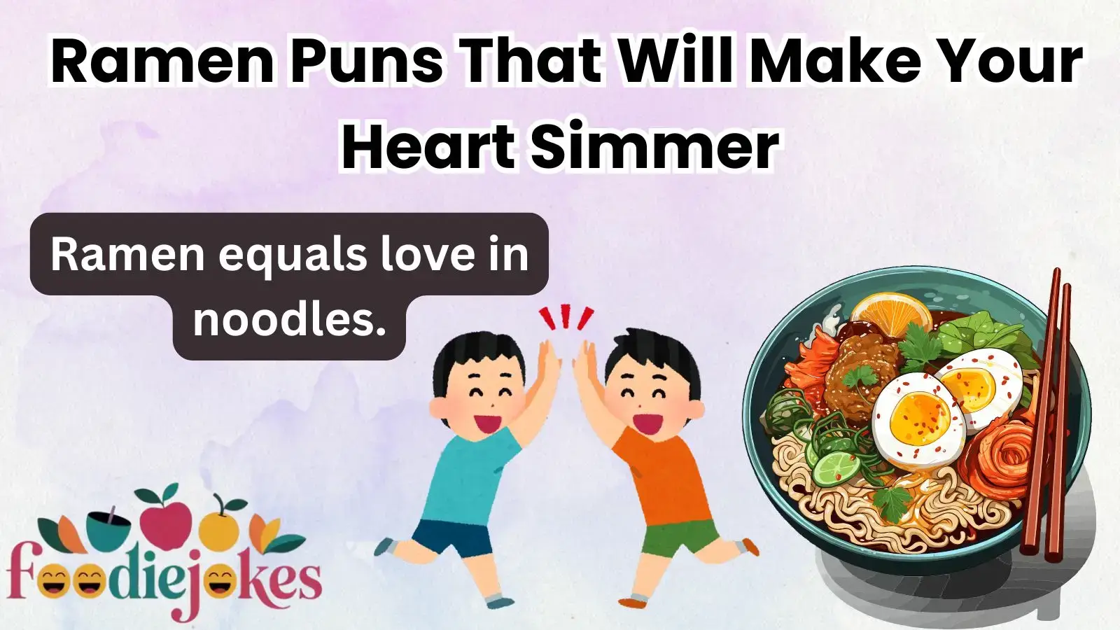 Ramen Puns That Will Make Your Heart Simmer