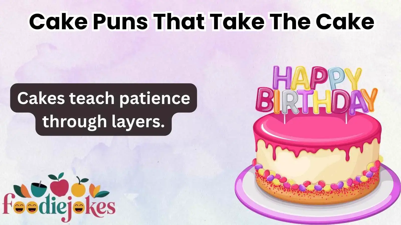 Cake Puns That Take The Cake