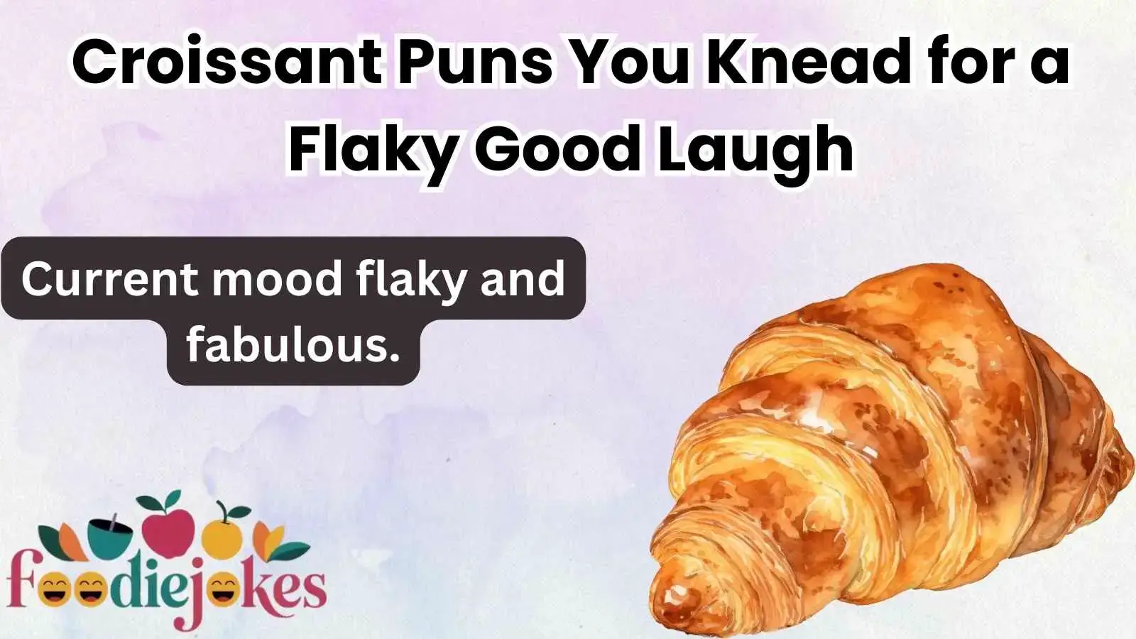 Croissant Puns You Knead for a Flaky Good Laugh