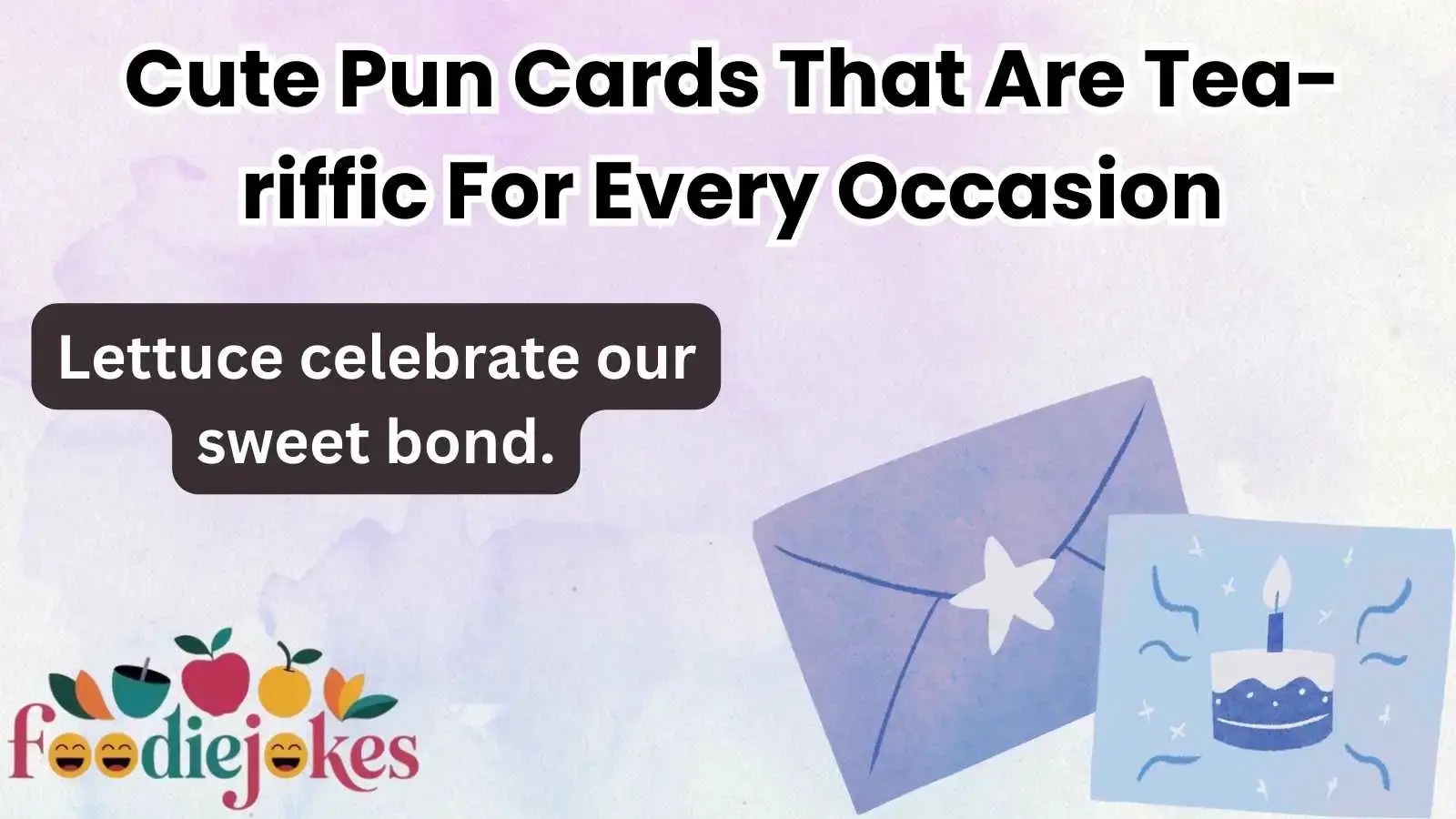 Cute Pun Cards That Are Tea-riffic For Every Occasion