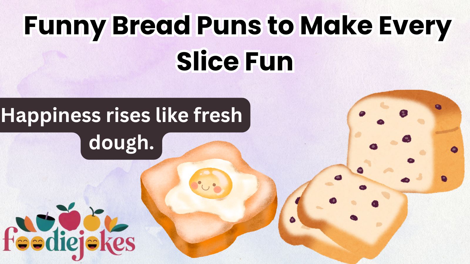 Funny Bread Puns to Make Every Slice Fun