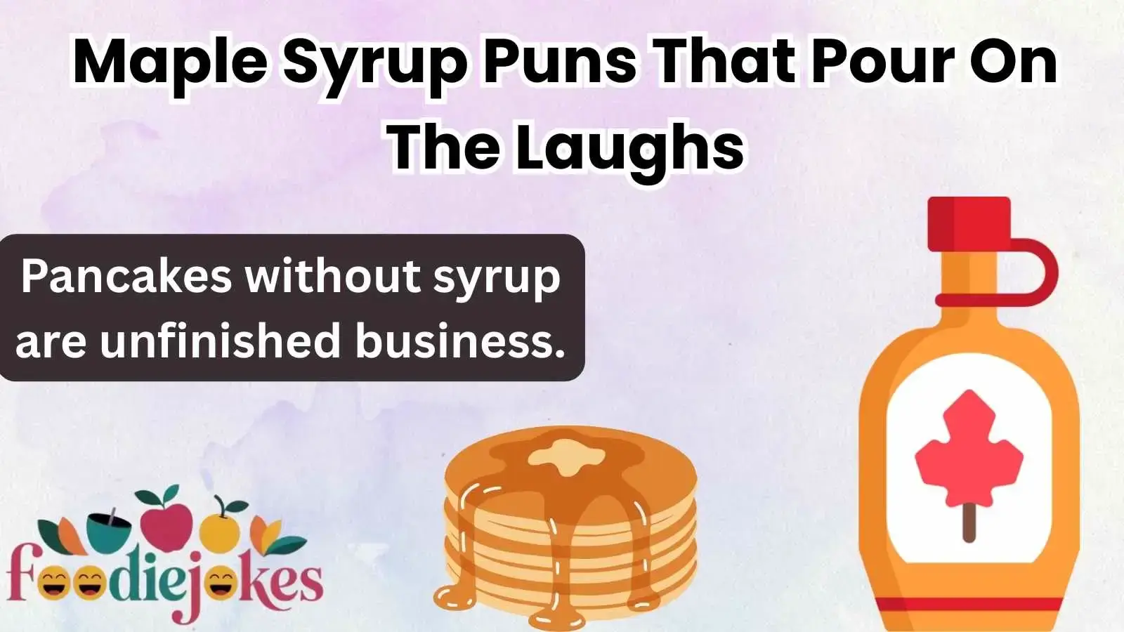Maple Syrup Puns That Pour On The Laughs