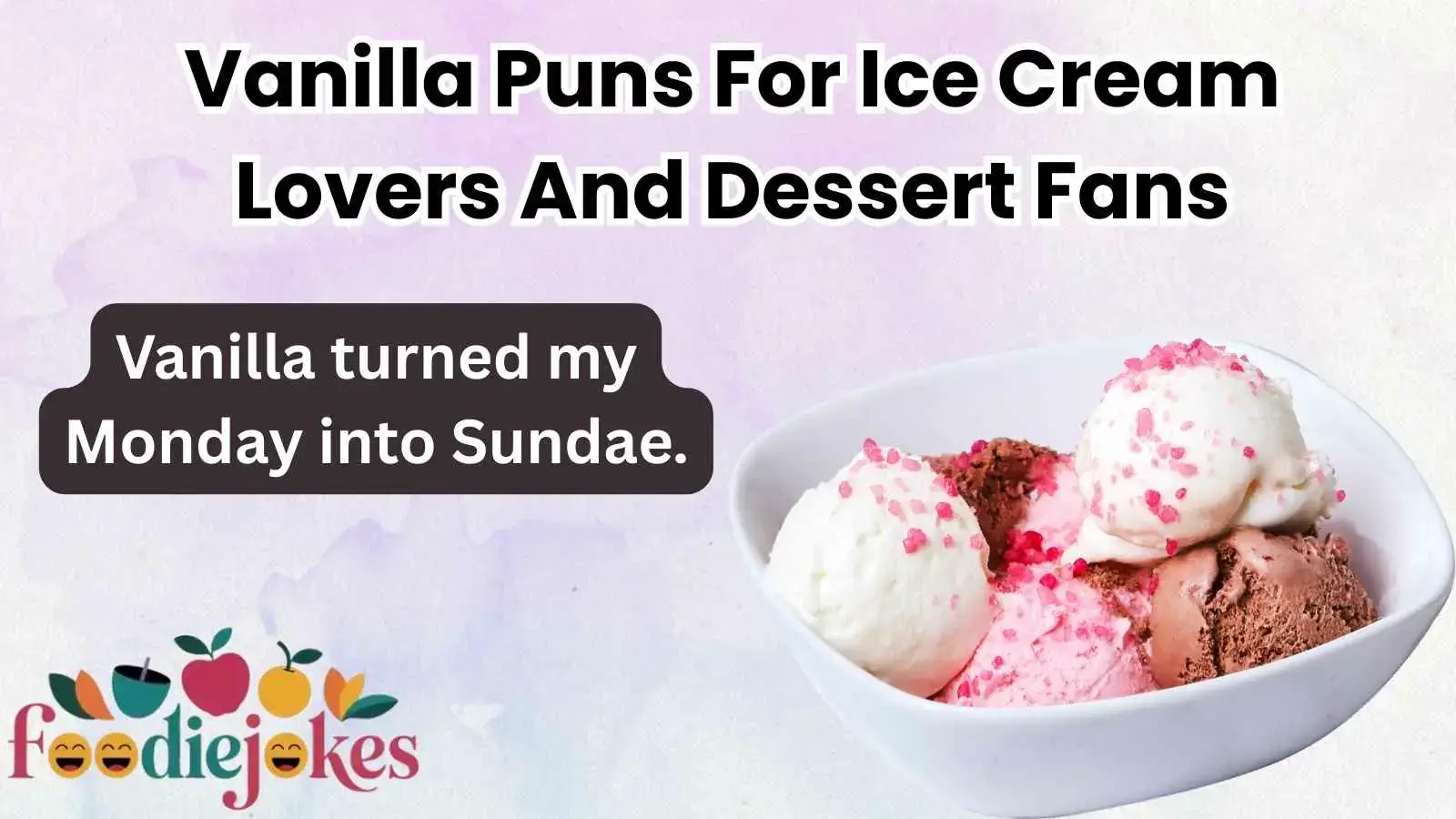 Vanilla Puns For Ice Cream Lovers And Dessert Fans