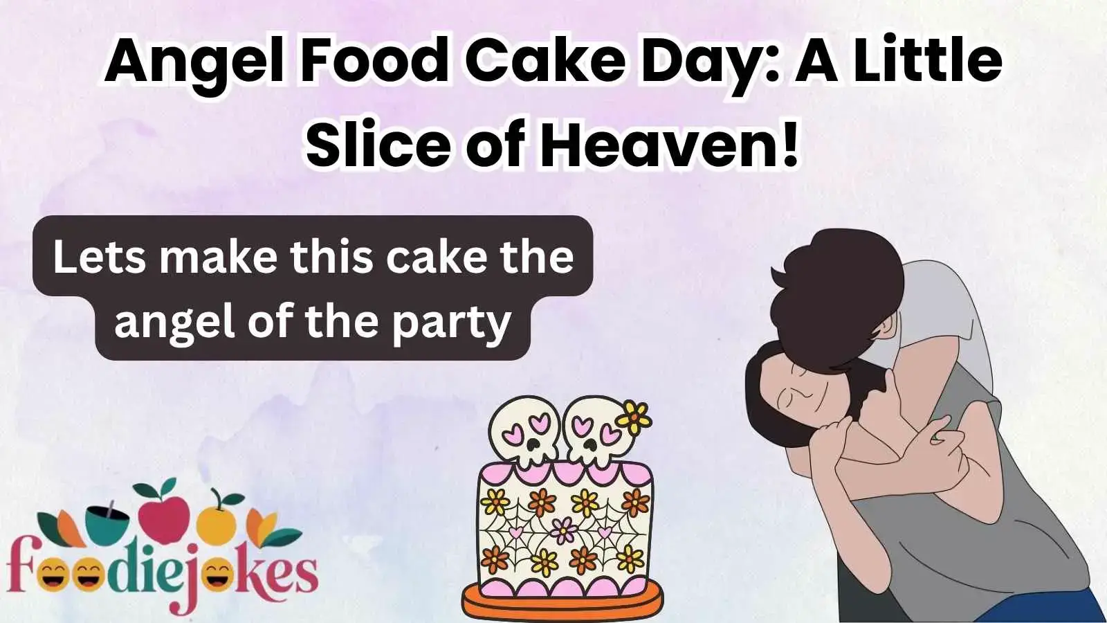 Angel Food Cake Day: A Little Slice of Heaven!