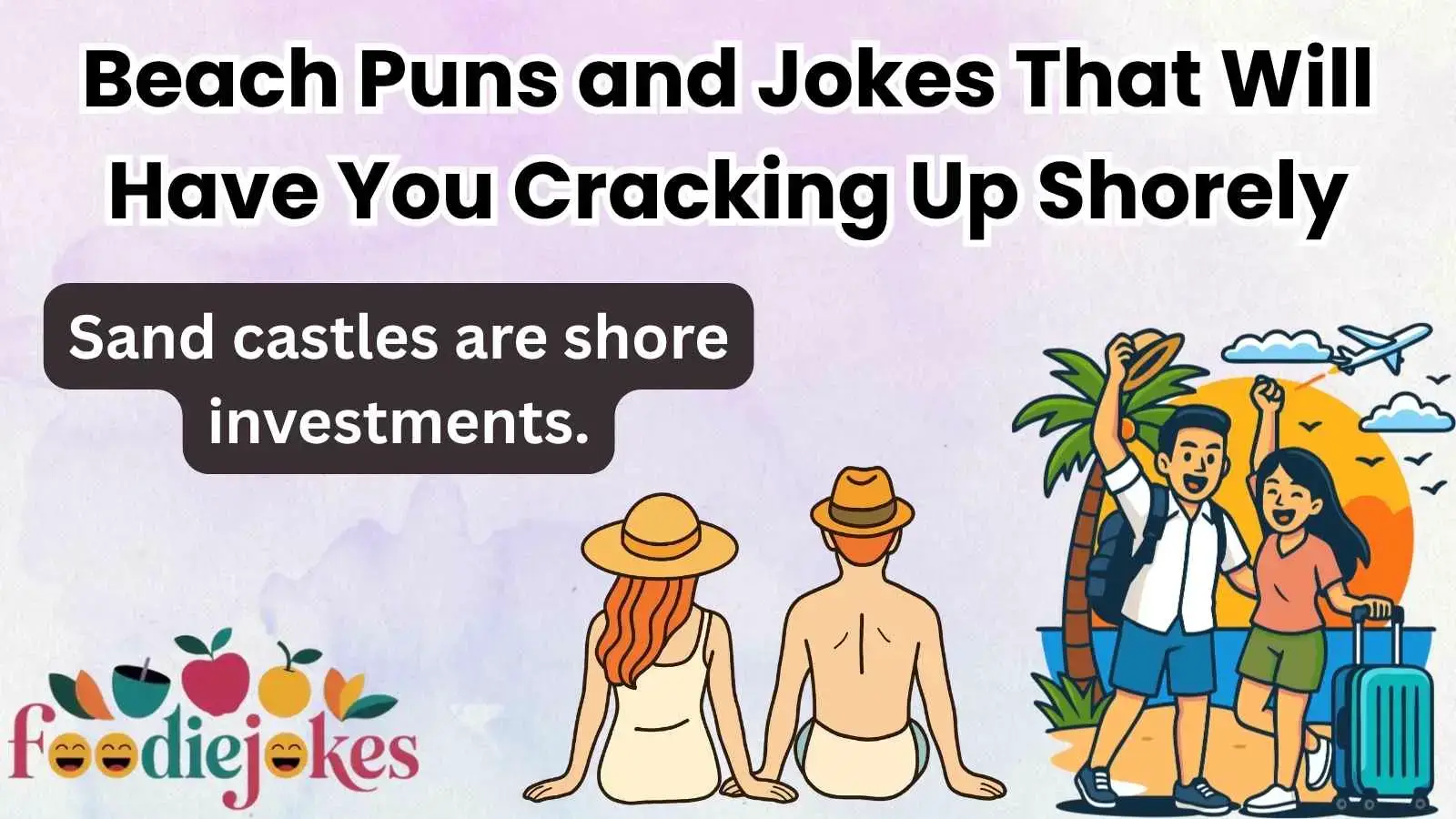 Beach Puns and Jokes That Will Have You Cracking Up Shorely