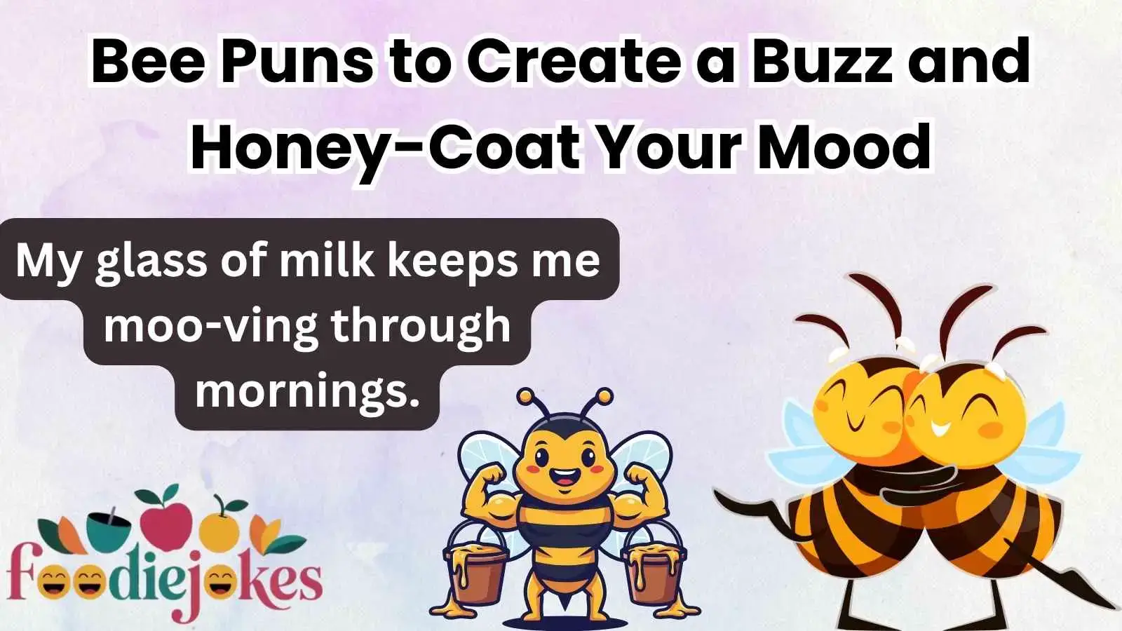 Bee Puns to Create a Buzz and Honey-Coat Your Mood