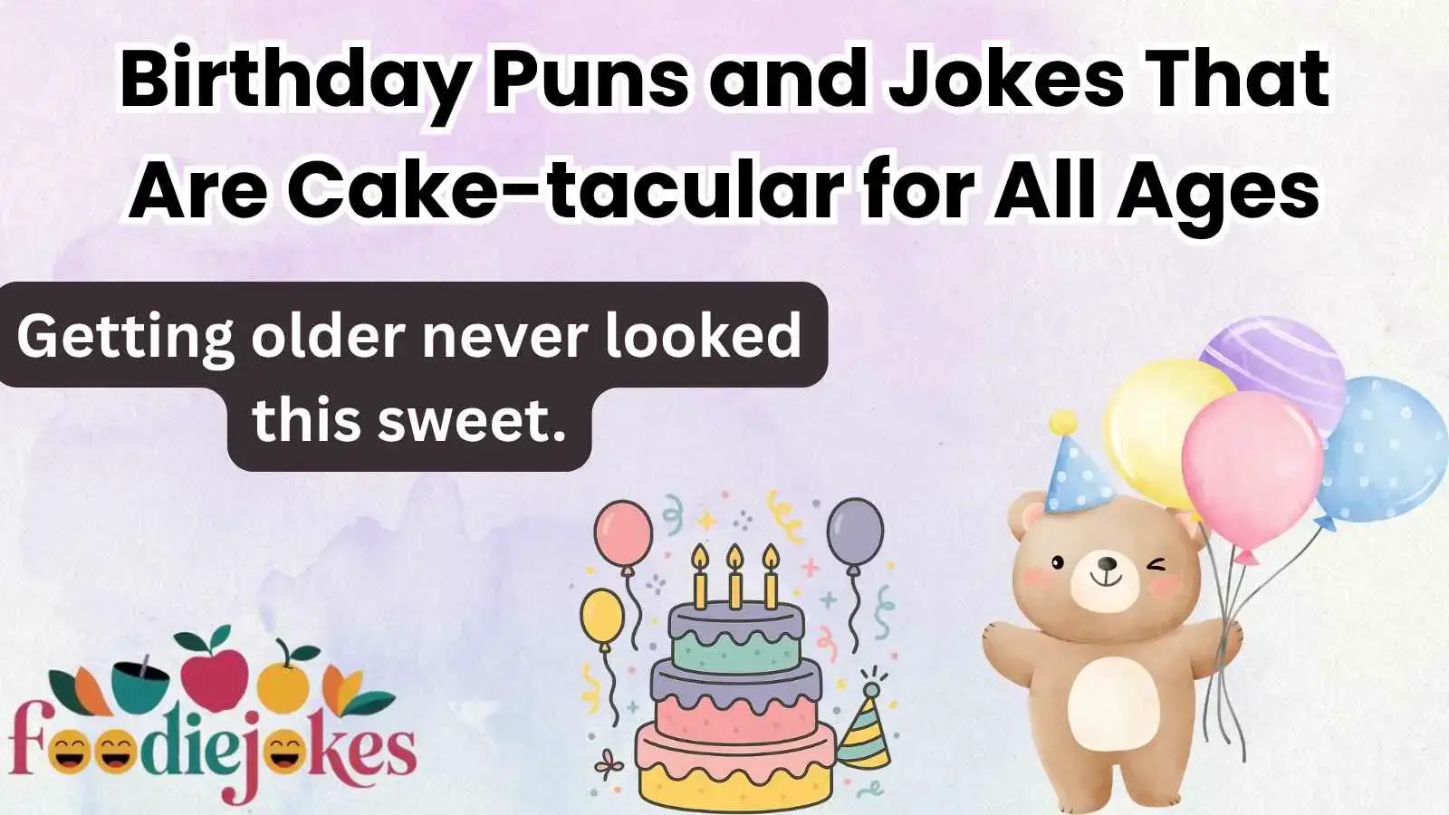 Birthday Puns and Jokes That Are Cake-tacular for All Ages