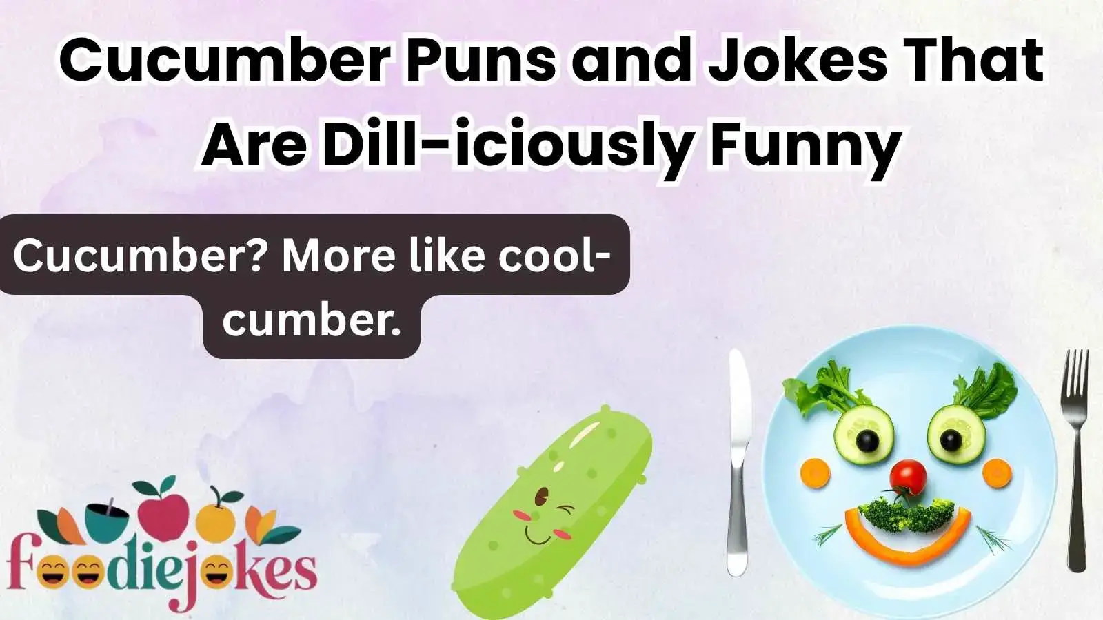 Cucumber Puns and Jokes That Are Dill-iciously Funny