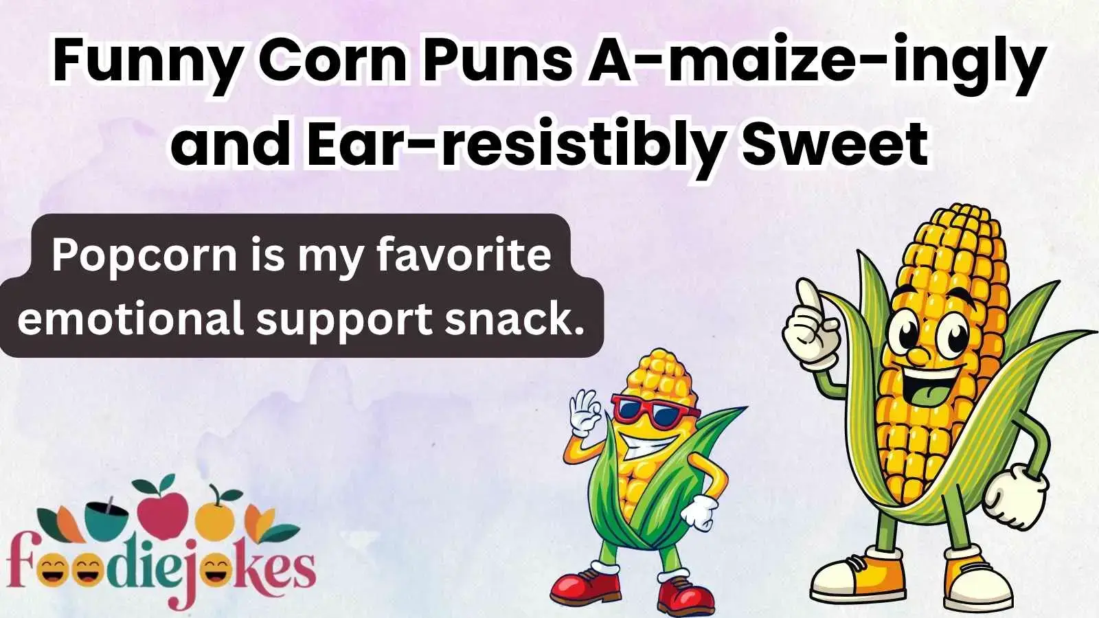 Funny Corn Puns A-maize-ingly and Ear-resistibly Sweet
