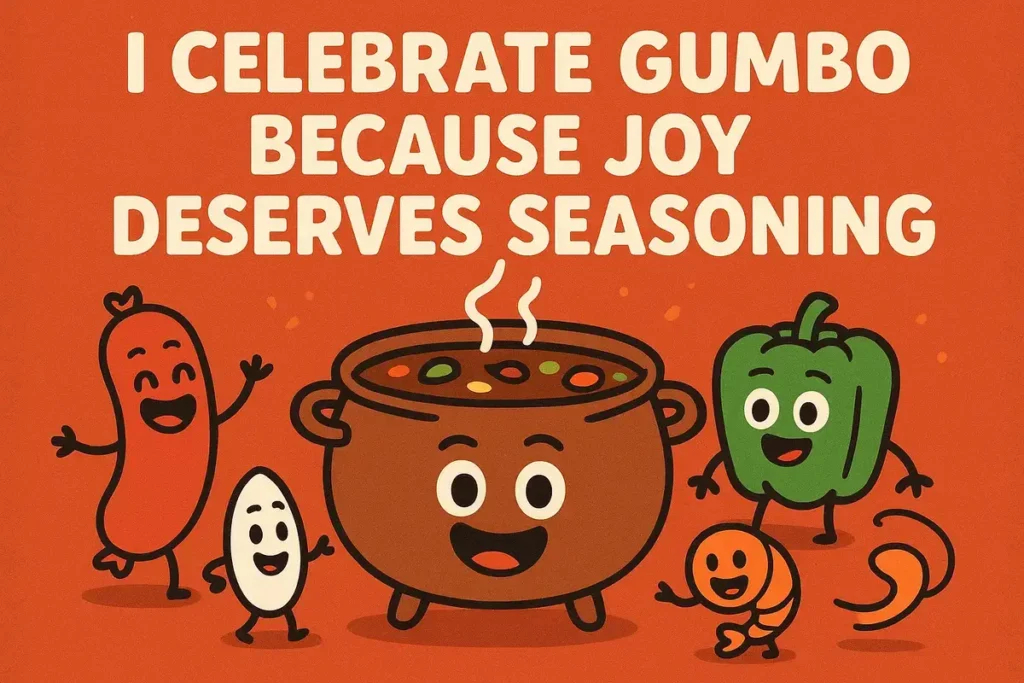 Why Are We Celebrating Gumbo Today
