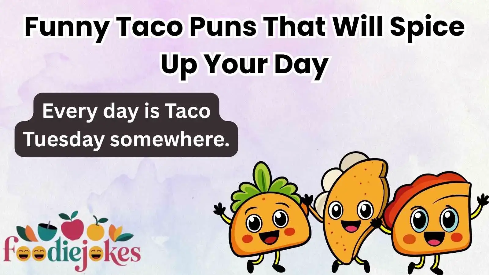 Funny Taco Puns That Will Spice Up Your Day