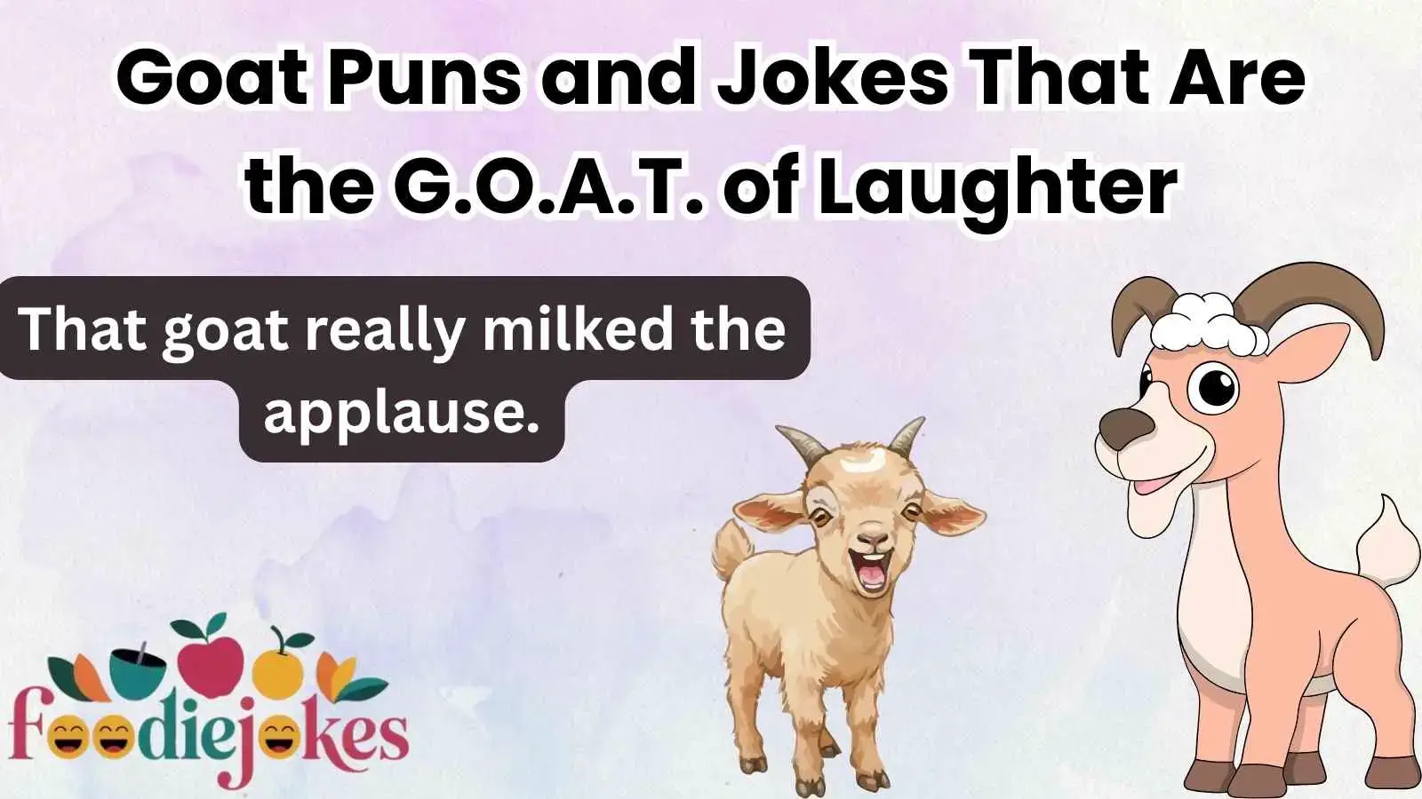 Goat Puns and Jokes That Are the G.O.A.T. of Laughter
