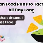 Mexican Food Puns to Taco ’Bout All Day Long