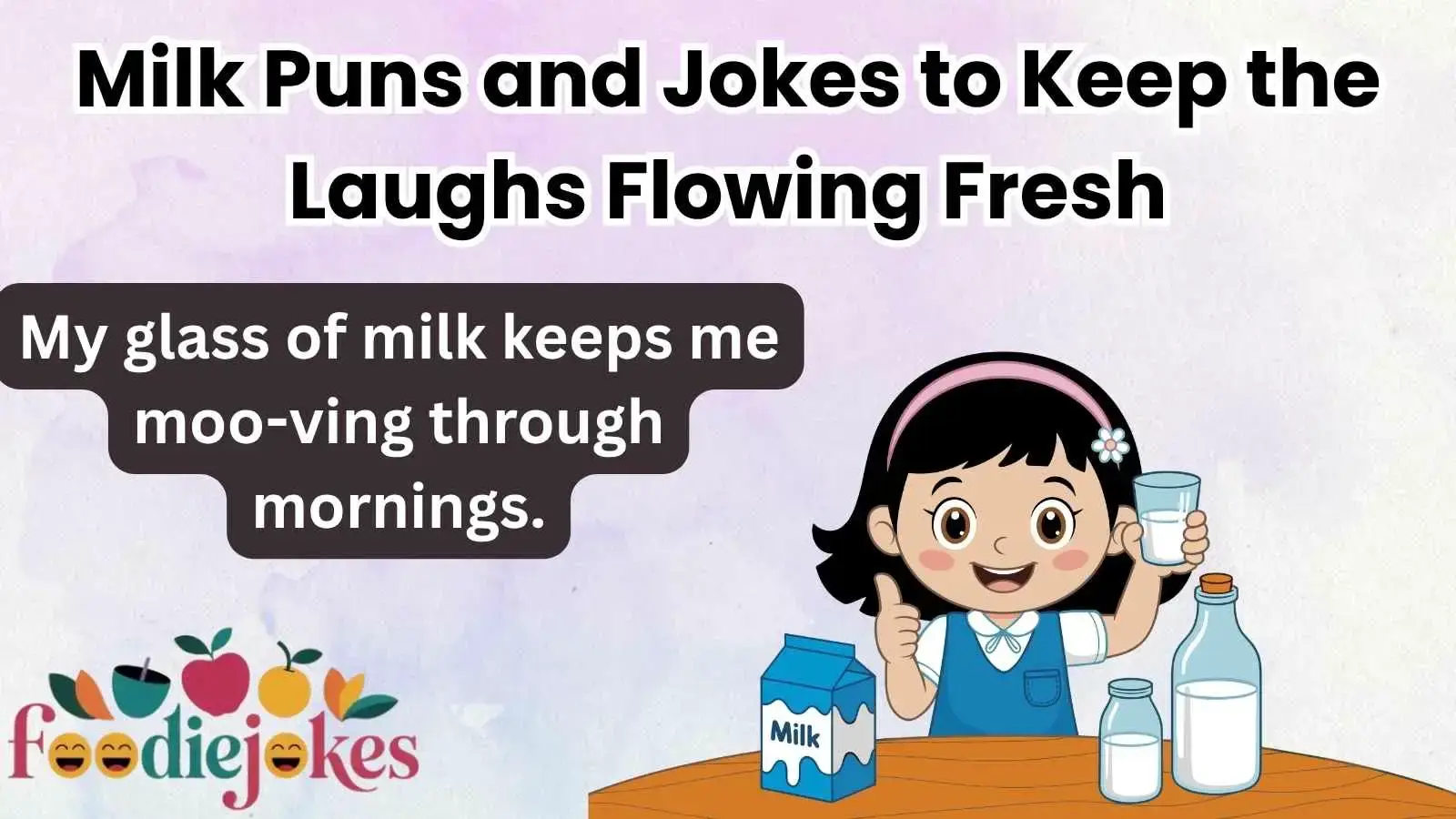 Milk Puns and Jokes to Keep the Laughs Flowing Fresh