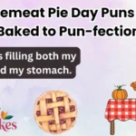 Mincemeat Pie Day Puns 2025 Baked to Pun-fection