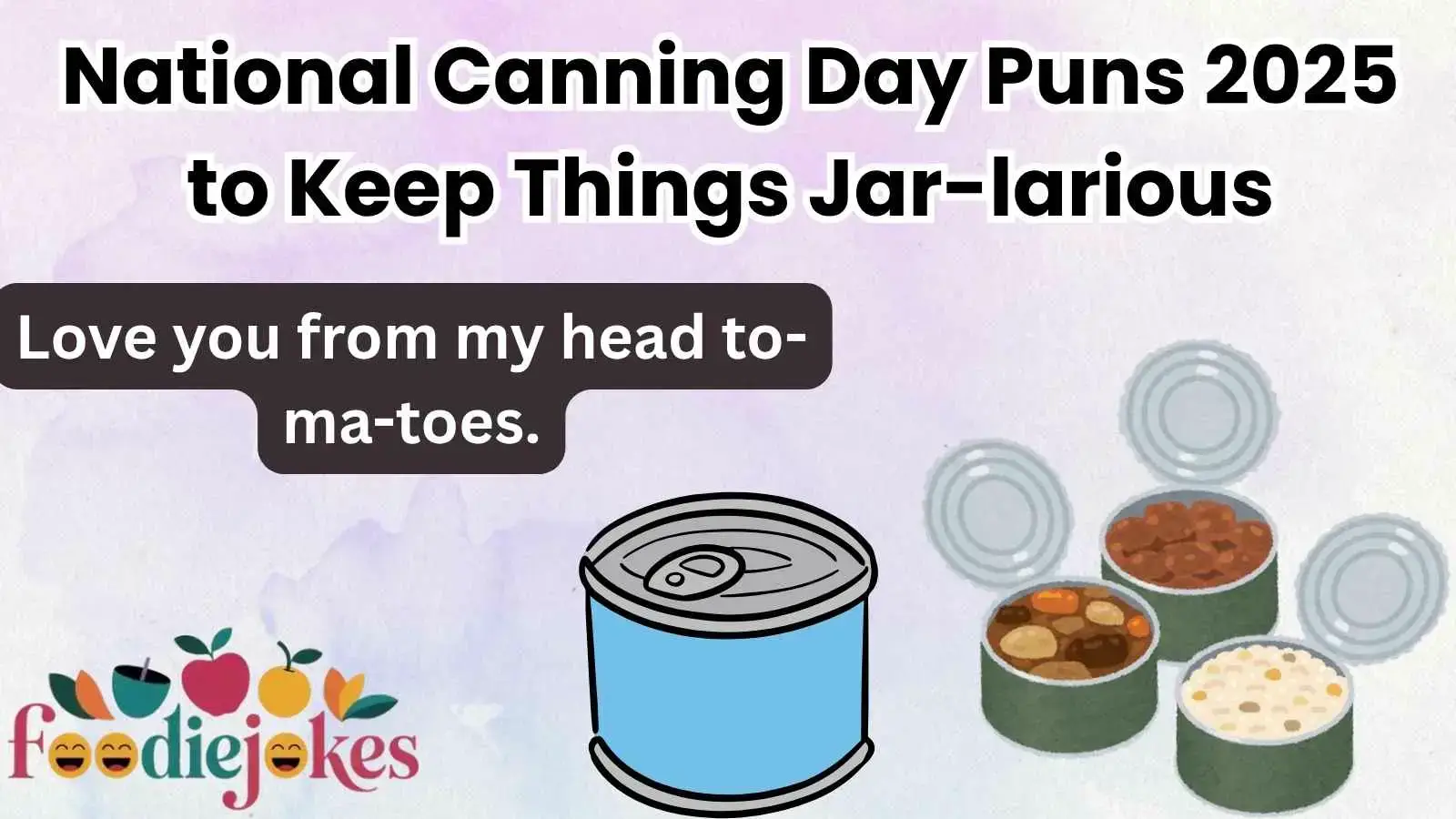 National Canning Day Puns 2025 to Keep Things Jar-larious