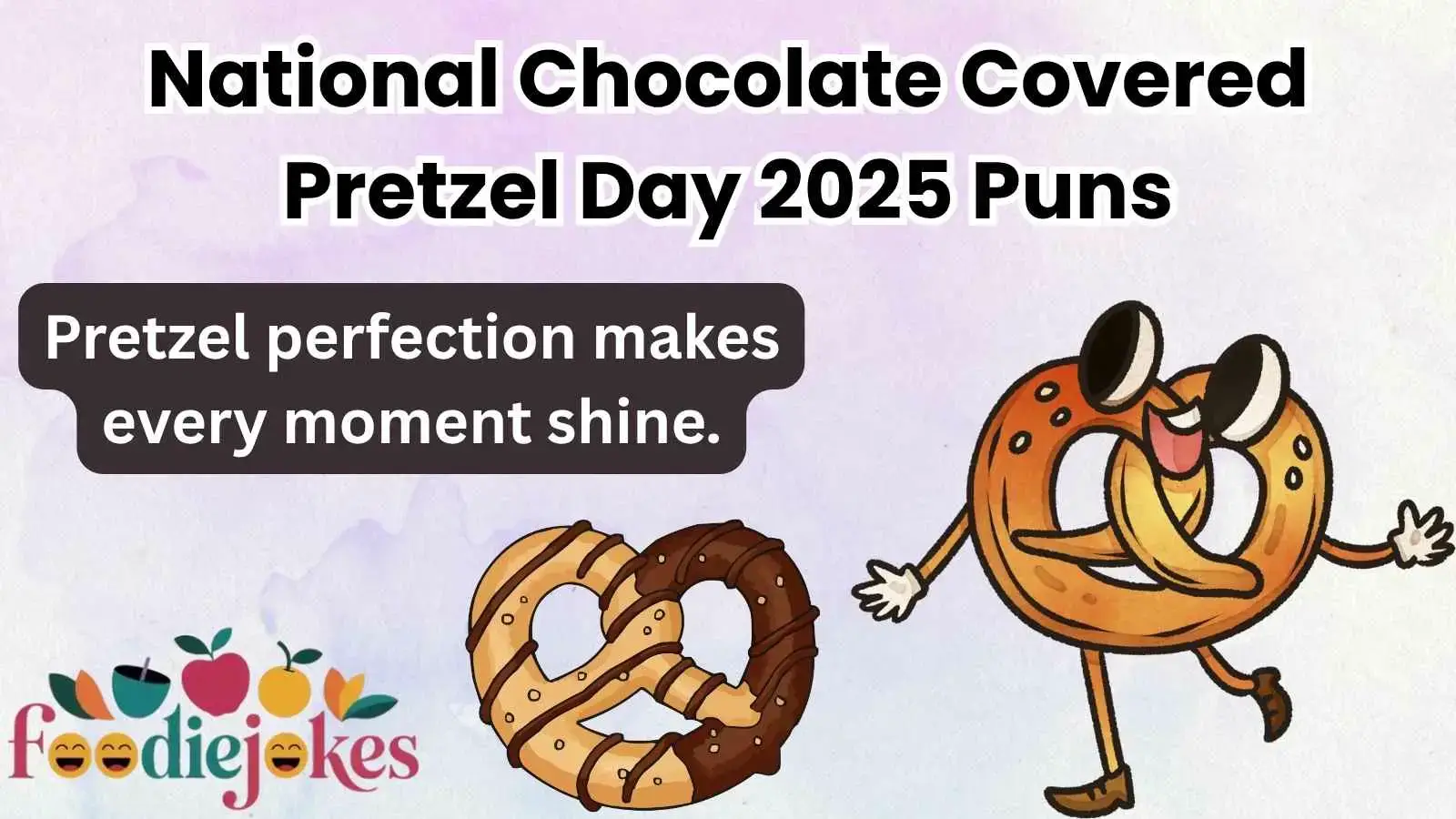 National Chocolate Covered Pretzel Day 2025 Puns