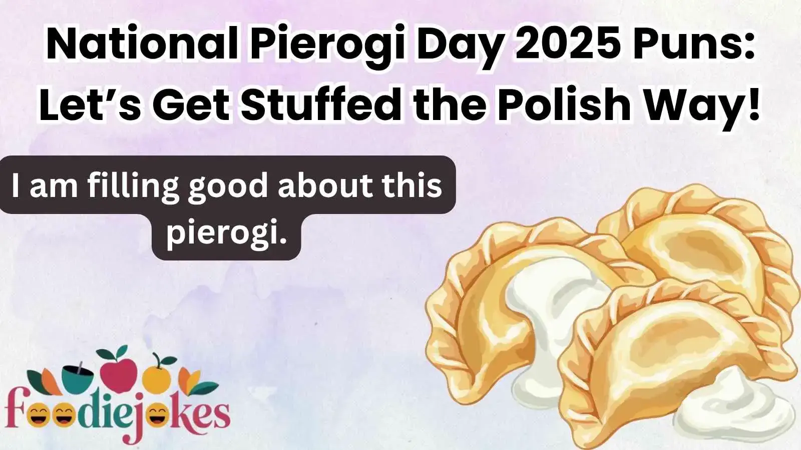 National Pierogi Day 2025 Puns