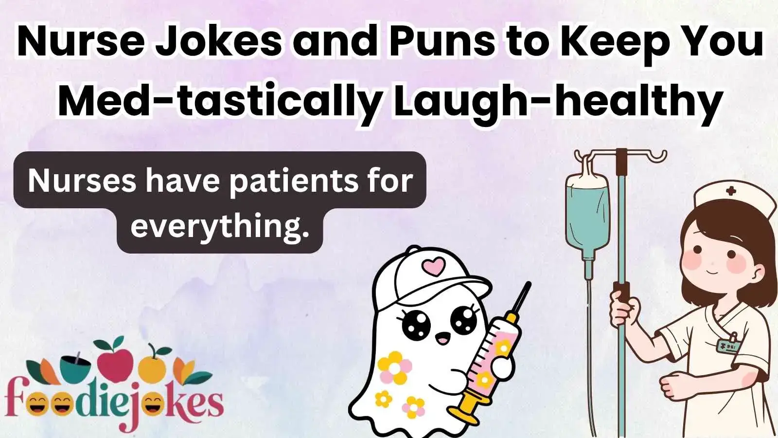 Nurse Jokes and Puns to Keep You Med-tastically Laugh-healthy