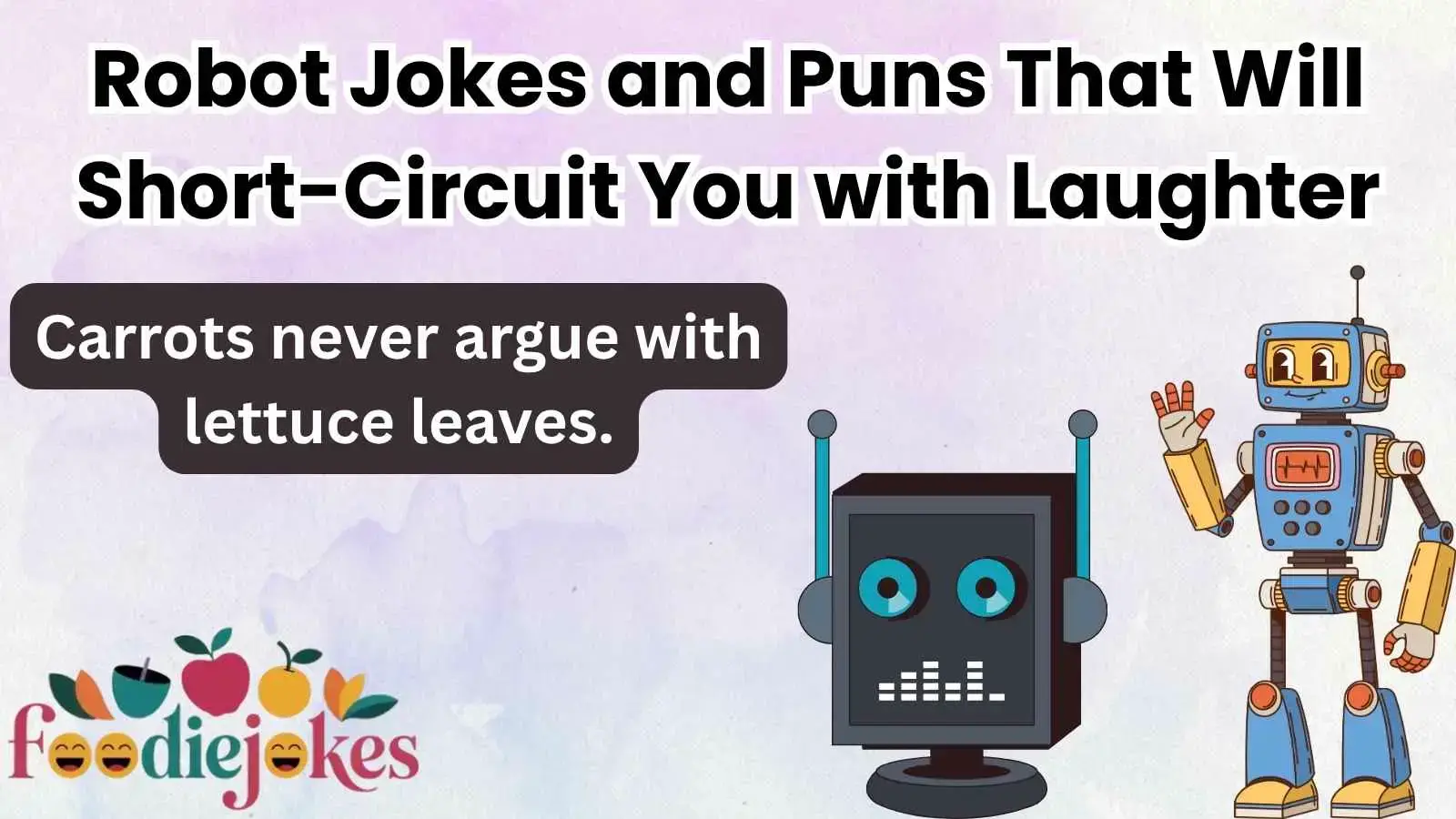 Robot Jokes and Puns That Will Short-Circuit You with Laughter