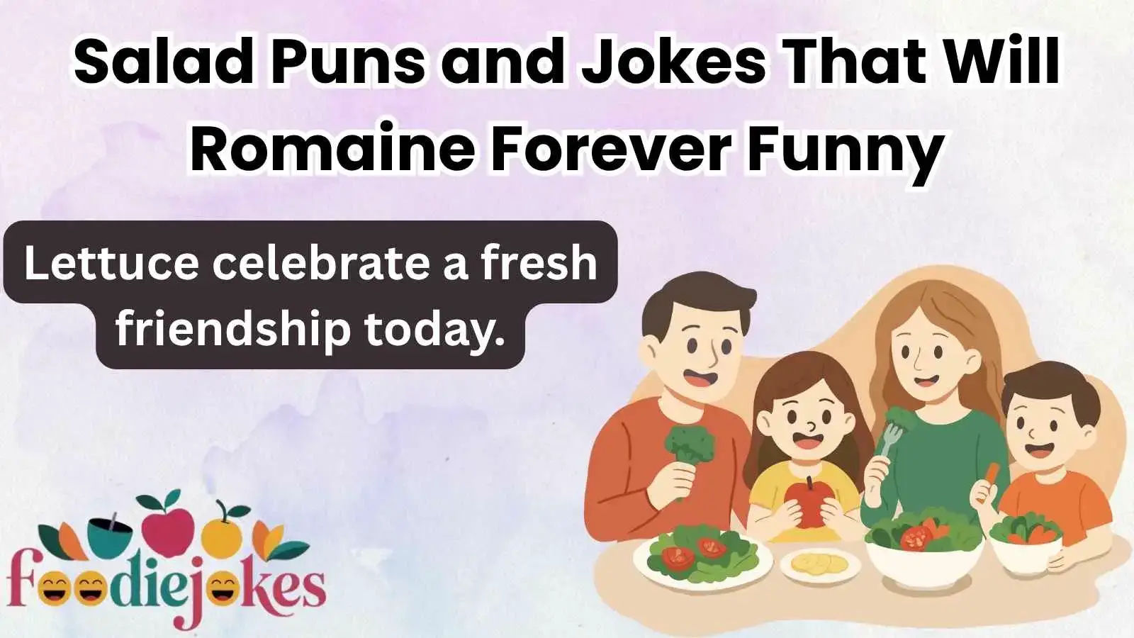 Salad Puns and Jokes That Will Romaine Forever Funny
