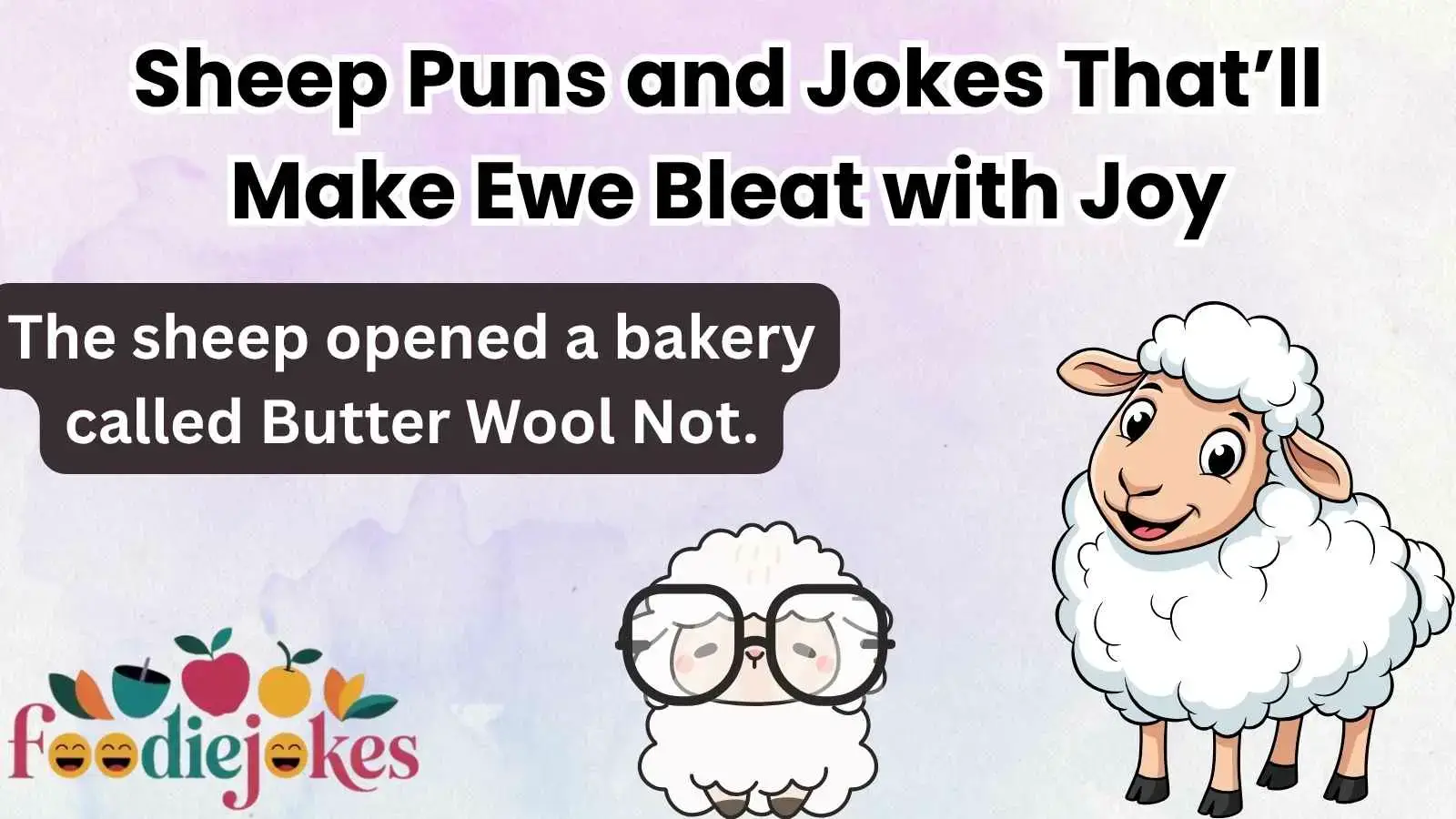Sheep Puns and Jokes That’ll Make Ewe Bleat with Joy