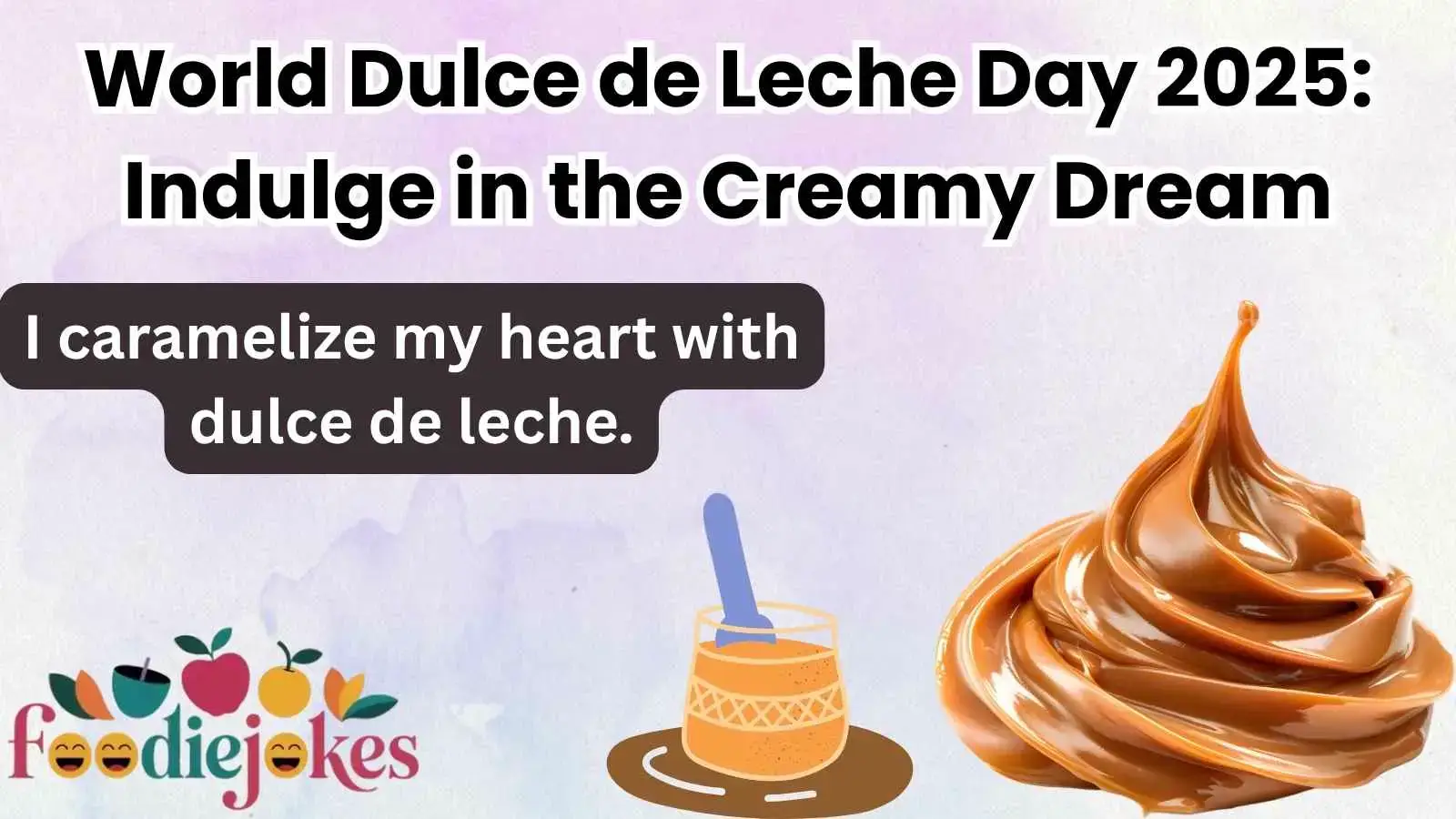 World Dulce de Leche Day 2025: Indulge in the Creamy Dream