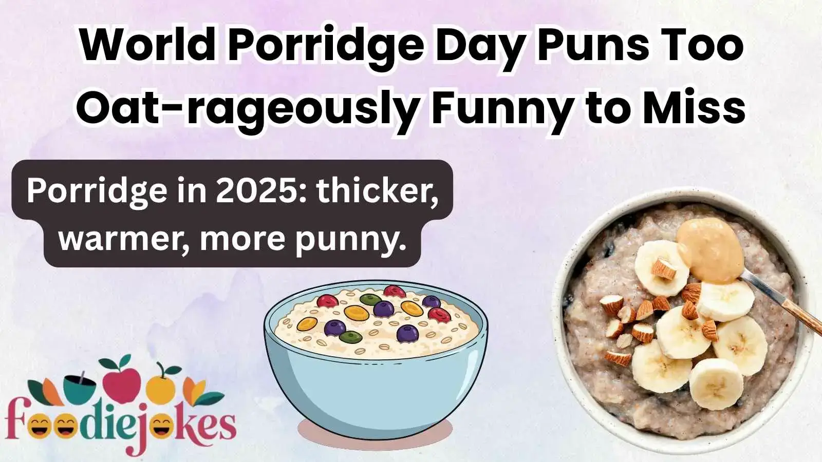 World Porridge Day Puns Too Oat-rageously Funny to Miss