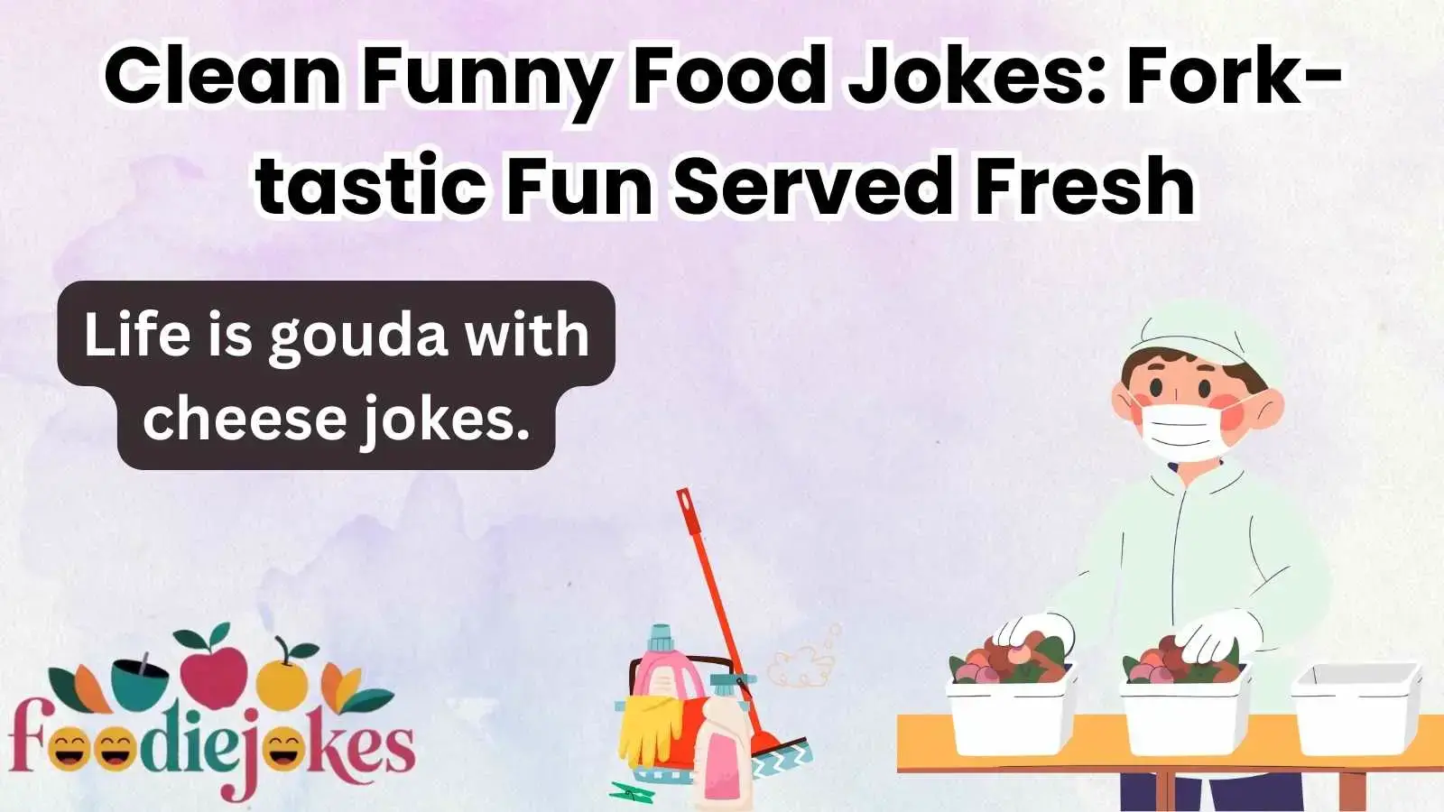 Clean Funny Food Jokes: Fork-tastic Fun Served Fresh