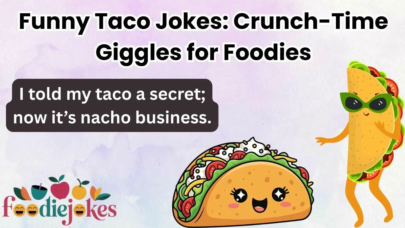 Funny Taco Jokes: Crunch-Time Giggles for Foodies