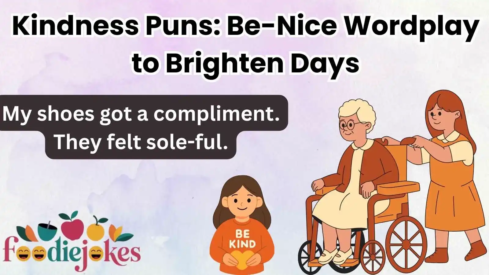 Kindness Puns: Be-Nice Wordplay to Brighten Days