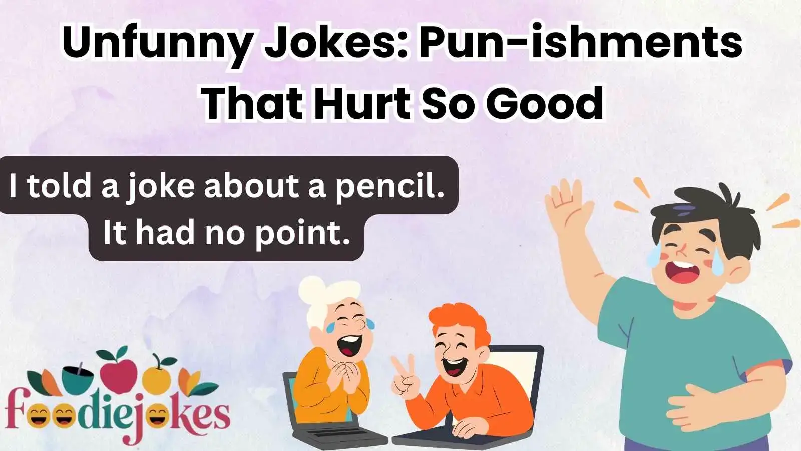 Unfunny Jokes: Pun-ishments That Hurt So Good